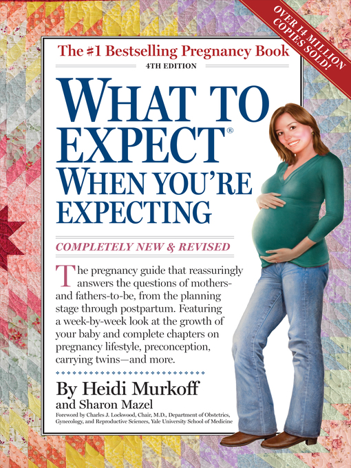 Title details for What to Expect When You're Expecting by Heidi Murkoff - Wait list